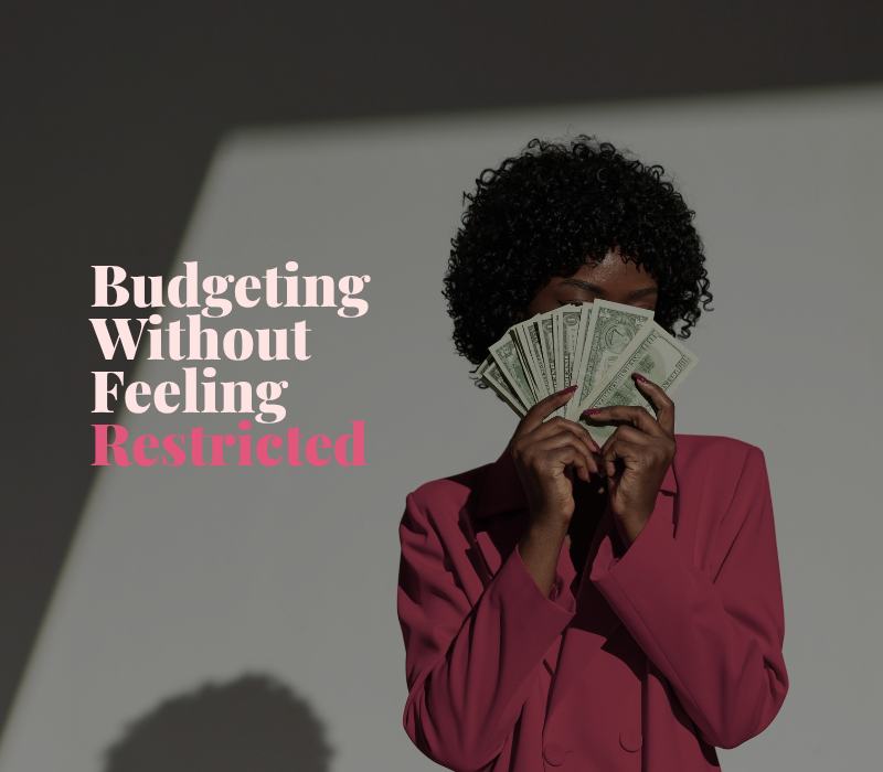Budgeting Without Feeling Restricted