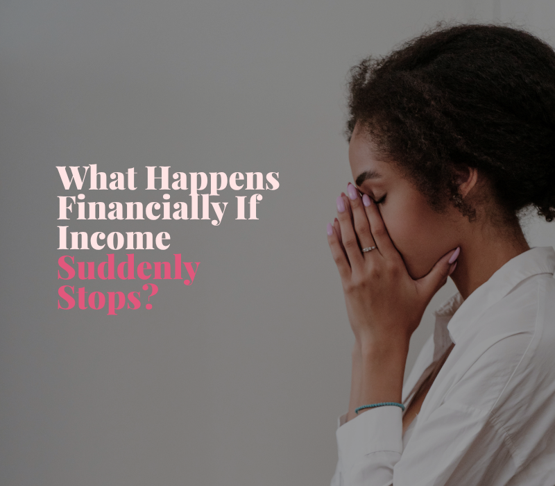 What Happens Financially If Income Suddenly Stops?